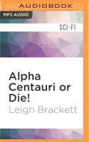 Alpha Centauri or Die!