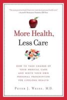 More Health, Less Care