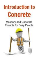 Introduction to Concrete Masonry and Concrete Projects for Busy People