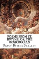 Poems From St. Irvyne, Or, the Rosicrucian