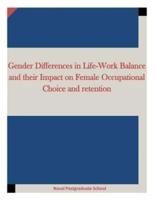 Gender Differences in Life-Work Balance and Their Impact on Female Occupational Choice and Retention