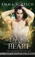 The Dark Heart: Les Fées:The French Fae Legend
