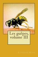 Les Guepes, Volume III