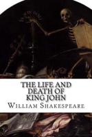 The Life and Death of King John