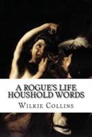 A Rogue's Life Houshold Words