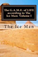 The G.A.M.E. Of LIFE According to The Ice Man