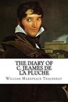 The Diary of C. Jeames De La Pluche