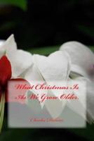 What Christmas Is As We Grow Older