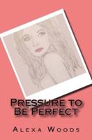 Pressure to Be Perfect