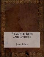 Bramble-Bees and Others