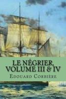 Le Negrier, Volume III & IV