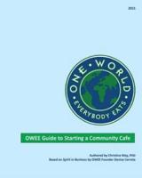 One World Everybody Eats Guide to Starting a Community Cafe