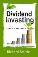 Dividend Investing a Quick Beginner Guide