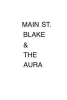 Main St. Blake and The Aura