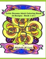Celtic Dreams: Adult Coloring Book 50 Designs - Book 4 of 4