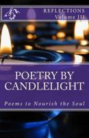 Poetry By Candlelight Volume III Reflections