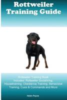 Rottweiler Training Guide Rottweiler Training Book Includes