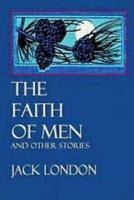 The Faith of Men, and Other Stories (1904) (Original Version)