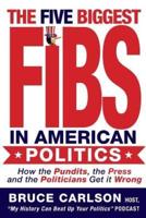 The Five Biggest Fibs in American Politics