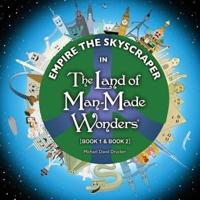 Empire the Skyscraper in The Land of Man-Made Wonders (Book 1 & Book 2)