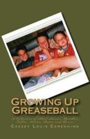 Growing Up Greaseball
