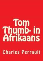 Tom Thumb- In Afrikaans