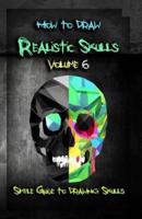 How to Draw Realistic Skulls Volume 6