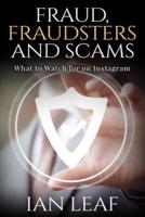Ian Leaf's Fraud, Fraudsters and Scams - What to Watch for on Instagram