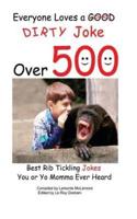 Everyone Loves a Good Dirty Joke Over 500 Best Rib Tickling Jokes
