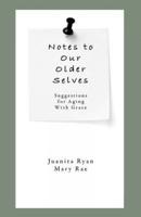 Notes to Our Older Selves