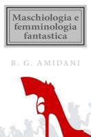 Maschiologia E Femminologia Fantastica