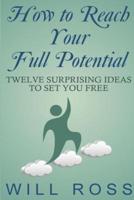 How to Reach Your Full Potential