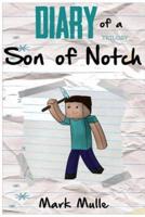 Diary of a Son of Notch Trilogy (An Unofficial Minecraft Book for Kids Ages 9 -12)