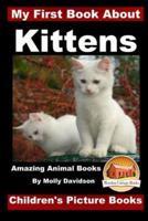 My First Book About Kittens - Amazing Animal Books - Children's Picture Books