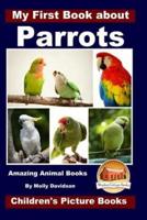My First Book About Parrots - Amazing Animal Books - Children's Picture Books