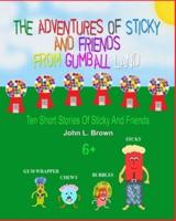 The Adventures Of Sticky and Friends From Gumball Land