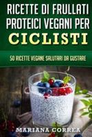 RICETTE Di FRULLATI PROTEICI VEGANI PER CICLISTI