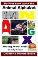 My First Book About the Animal Alphabet - Amazing Animal Books - Children's Picture Books
