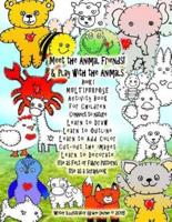 Meet the Animal Friends! & Play With the Animals Book 1 MULTIPURPOSE Activity Book for Children Connect to Nature Learn to Draw Learn to Outline Learn to Add Color Cut-Out the Images Learn to Decorate Use as Felt or Fabric Patterns Use as a Scrapbook