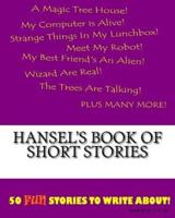 Hansel's Book Of Short Stories