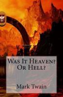 Was It Heaven? Or Hell?