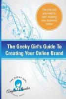 The Geeky Girl's Guide To Creating Your Online Brand