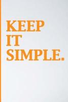 Keep It Simple