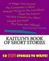 Kaitlyn's Book Of Short Stories