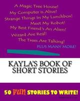 Kayla's Book Of Short Stories