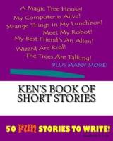Ken's Book Of Short Stories