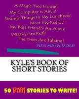 Kyle's Book Of Short Stories