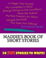 Maddie's Book Of Short Stories