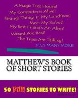 Matthew's Book Of Short Stories
