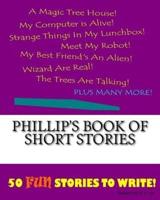 Phillip's Book Of Short Stories